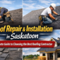 Roof Repair Installation in Saskatoon Complete Guide to Choosing the Best Roofing Contractor 85x85